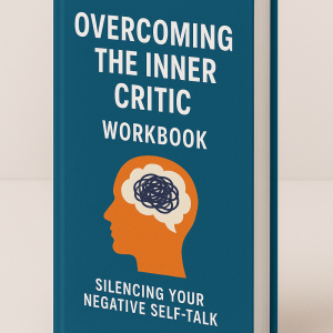 Overcoming the Inner Critic Workbook