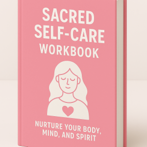 Sacred Self-care Workbook