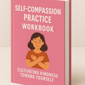Self Compassion Practice Workbook
